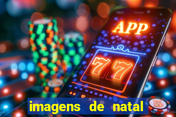 imagens de natal com frases