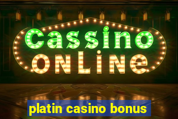platin casino bonus