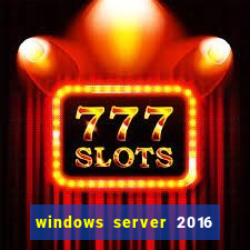 windows server 2016 download iso pt-br