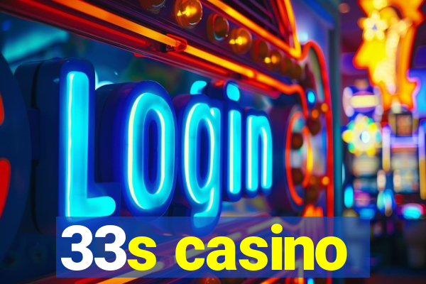 33s casino