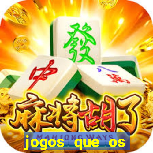 jogos que os famosos jogam para ganhar dinheiro