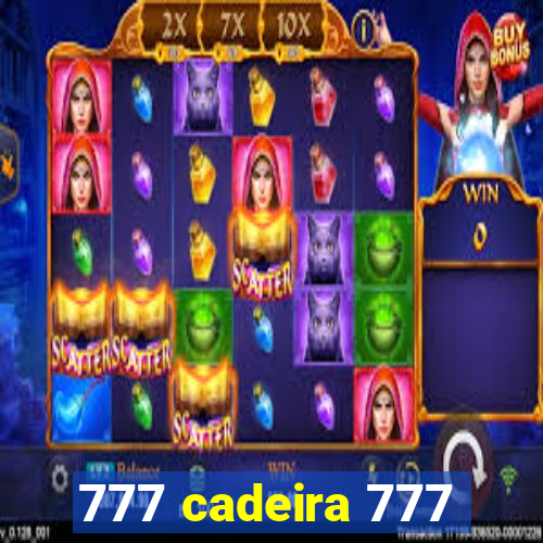 777 cadeira 777