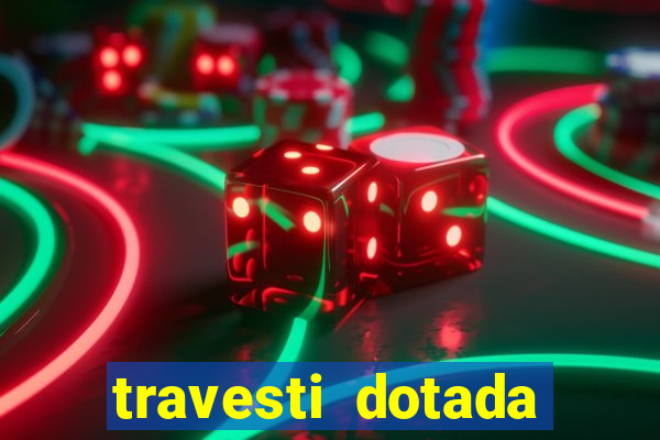 travesti dotada porto alegre