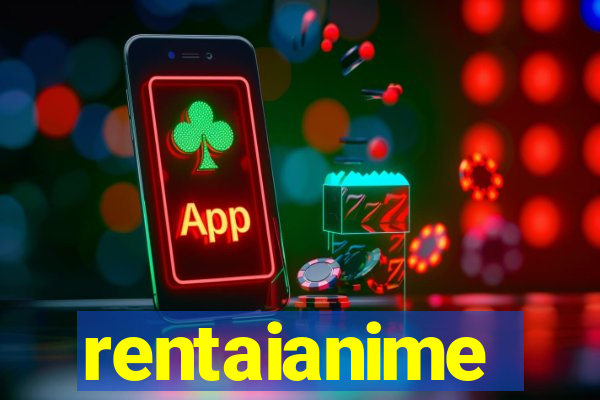rentaianime