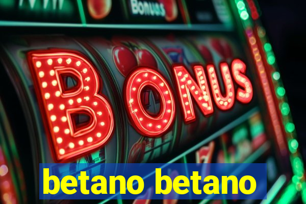betano betano