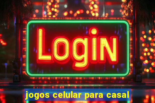 jogos celular para casal