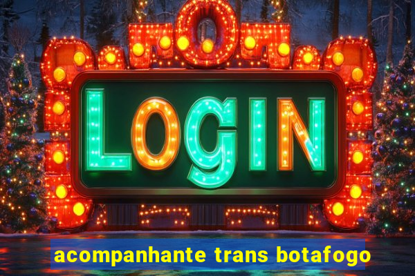 acompanhante trans botafogo
