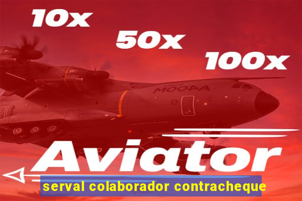 serval colaborador contracheque