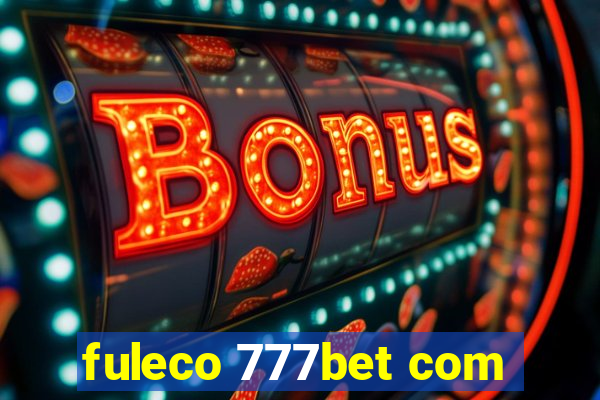 fuleco 777bet com