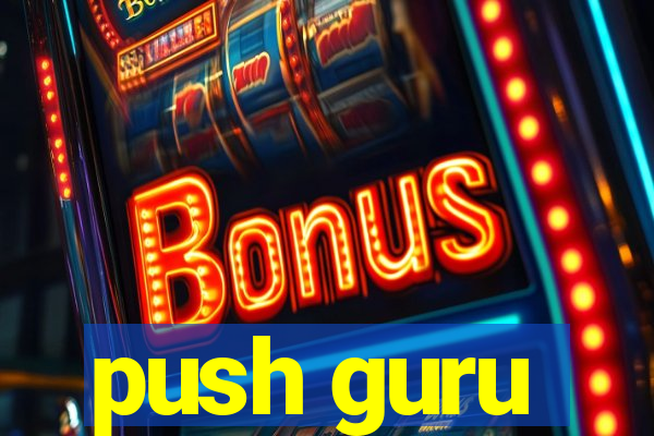 push guru