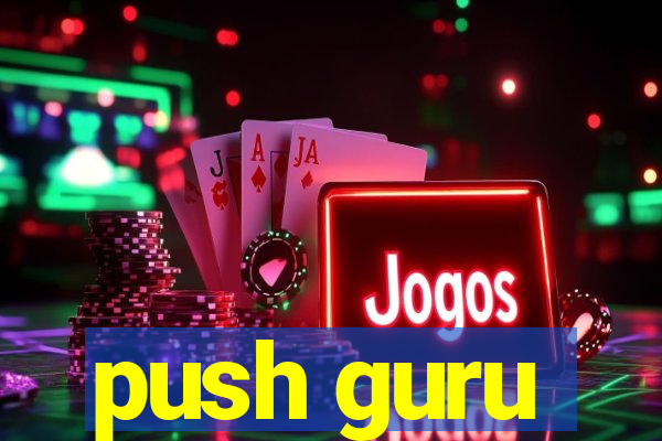 push guru