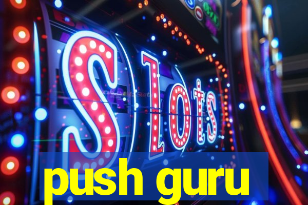 push guru