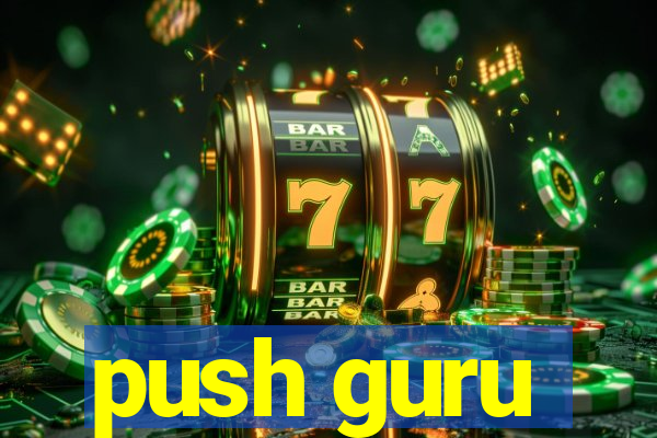 push guru