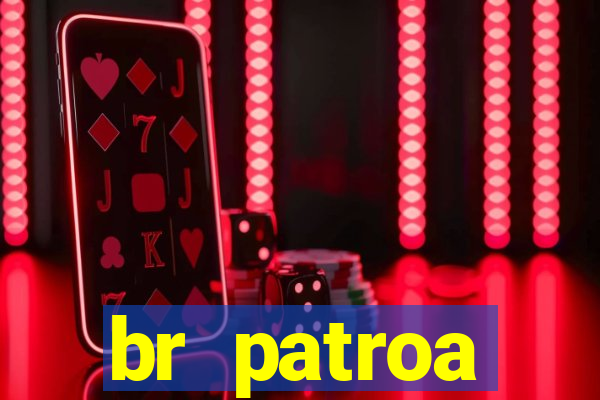 br patroa plataforma jogo online