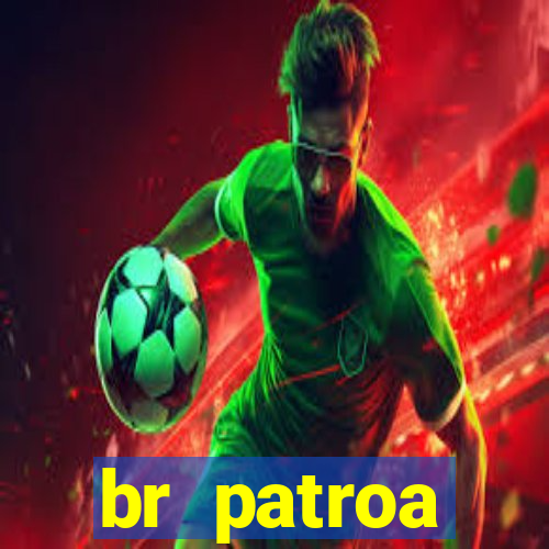 br patroa plataforma jogo online