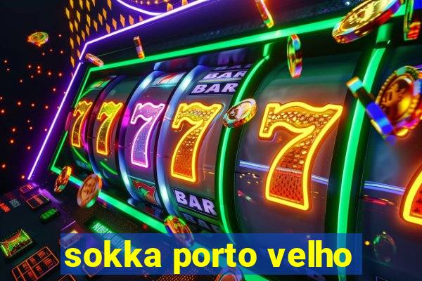 sokka porto velho