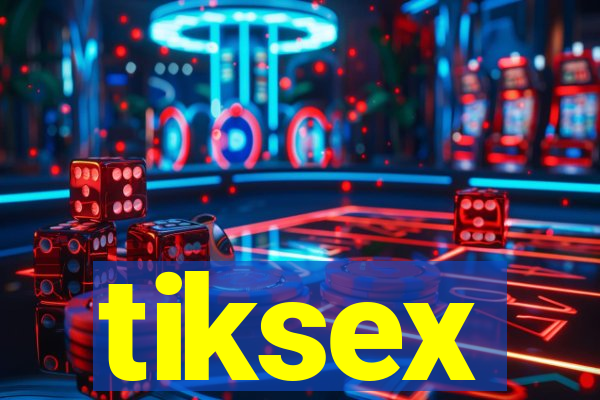 tiksex