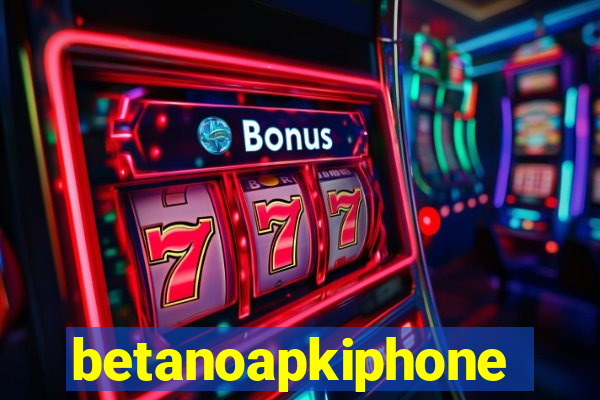 betanoapkiphone
