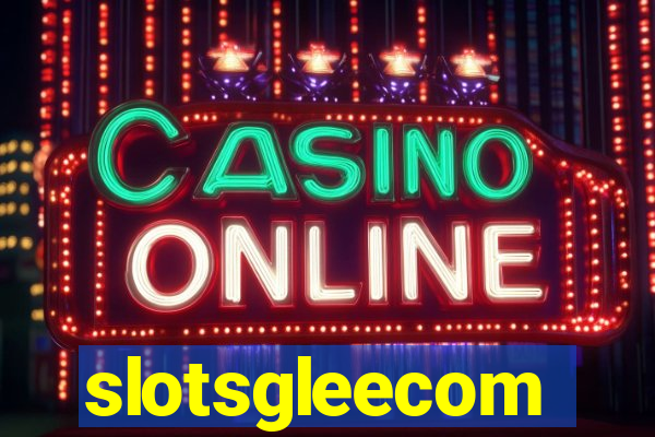 slotsgleecom