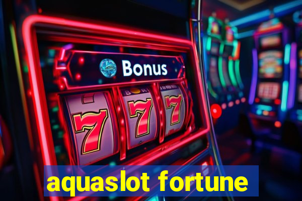 aquaslot fortune