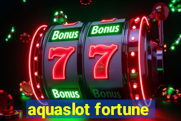 aquaslot fortune