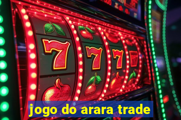 jogo do arara trade