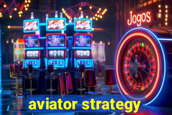 aviator strategy