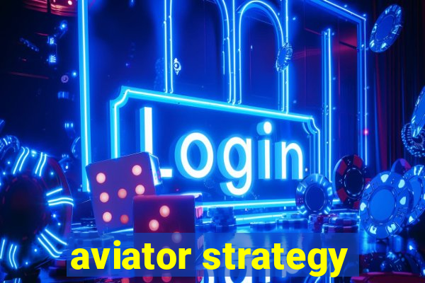 aviator strategy