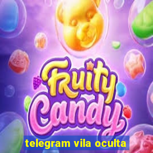 telegram vila oculta