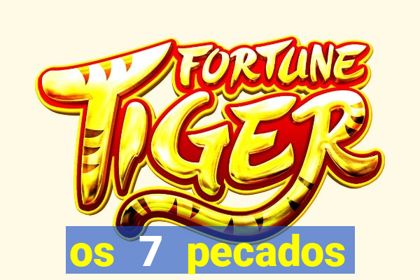 os 7 pecados capitais filme