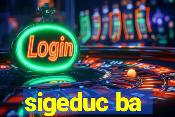 sigeduc ba