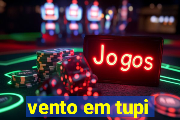 vento em tupi