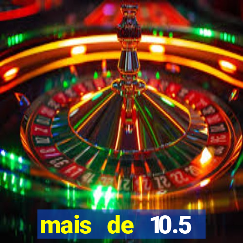 mais de 10.5 escanteios o que significa
