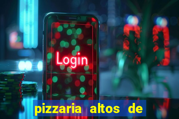 pizzaria altos de santana sjc