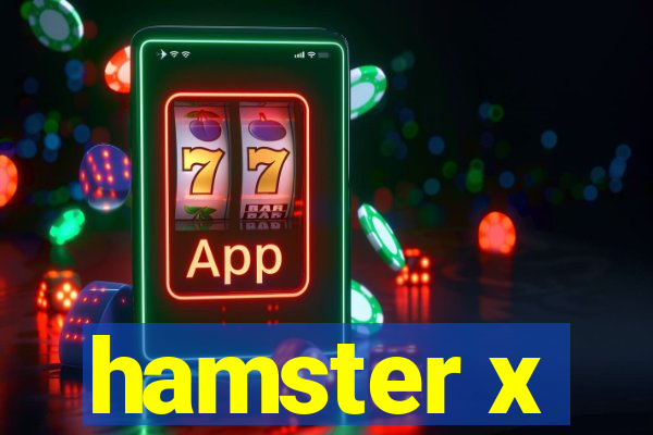 hamster x