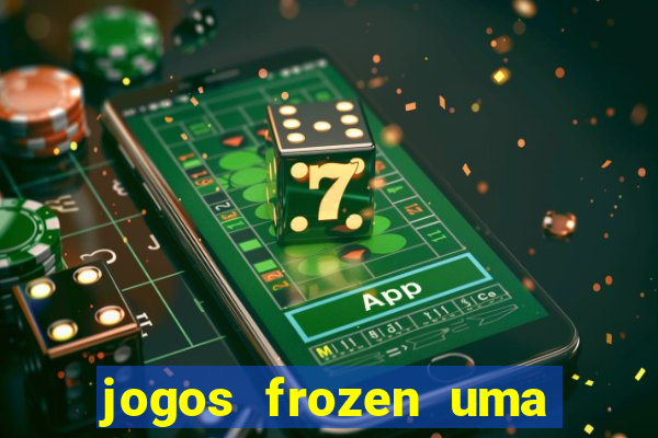 jogos frozen uma aventura congelante problema em dobro