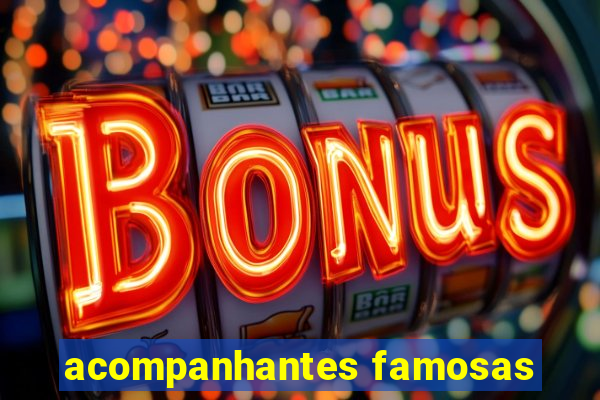 acompanhantes famosas