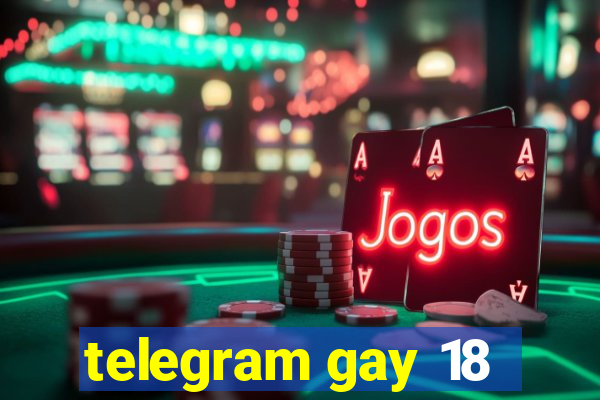telegram gay 18