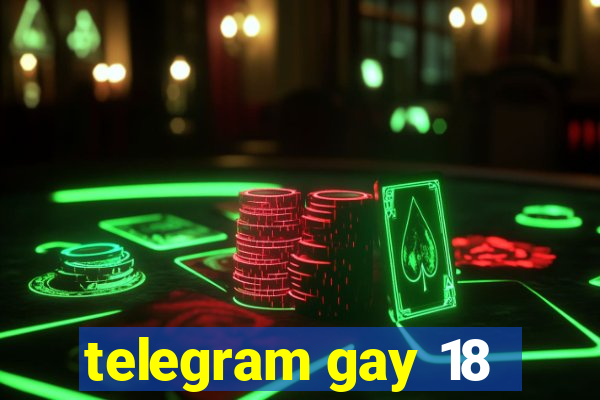 telegram gay 18