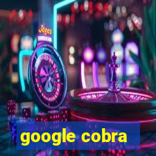google cobra