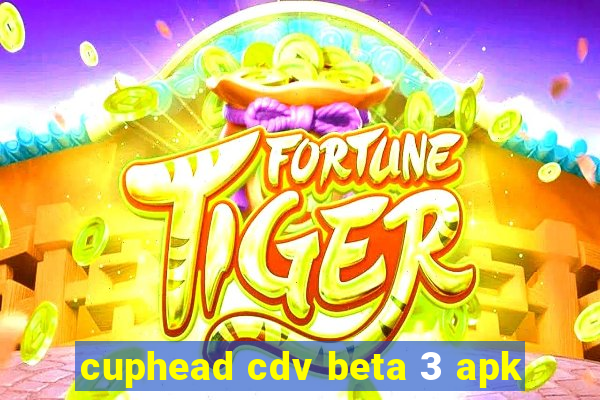 cuphead cdv beta 3 apk