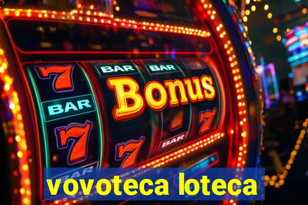 vovoteca loteca