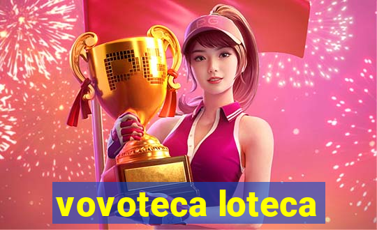 vovoteca loteca