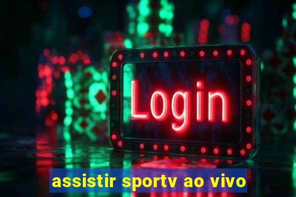assistir sportv ao vivo