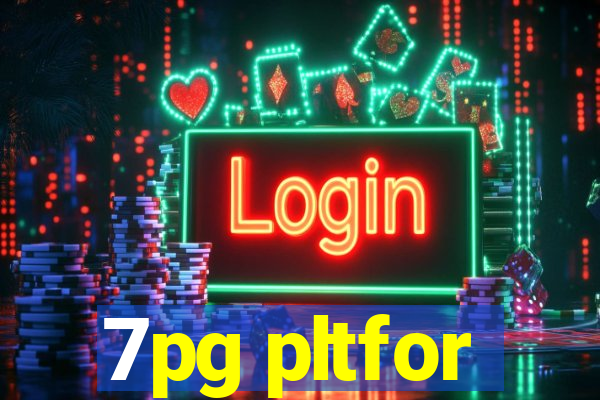 7pg pltfor