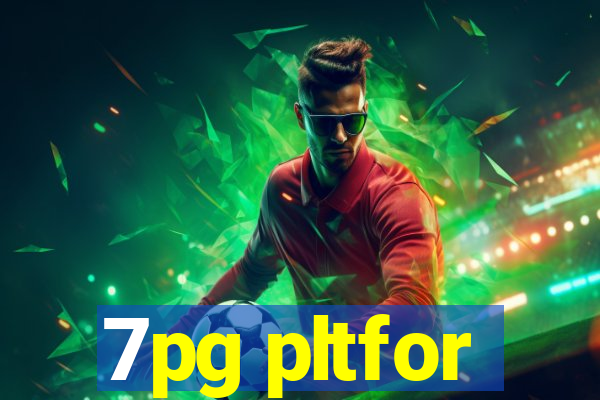 7pg pltfor