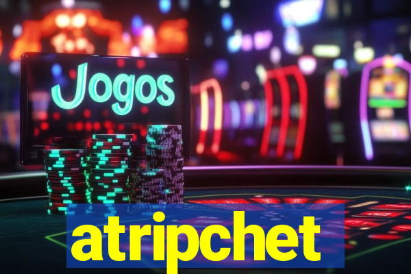 atripchet