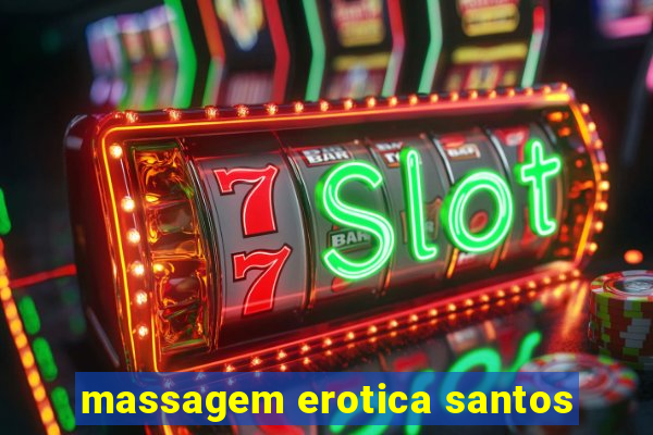 massagem erotica santos