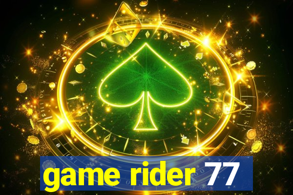 game rider 77