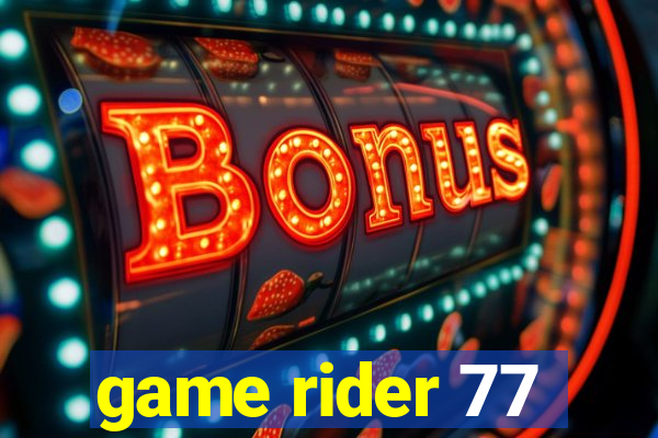 game rider 77